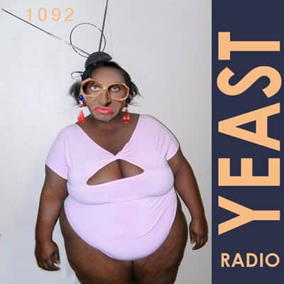YEAST RADIO WITH MADGE WEINSTEIN #1092